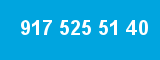 917 525 51 40